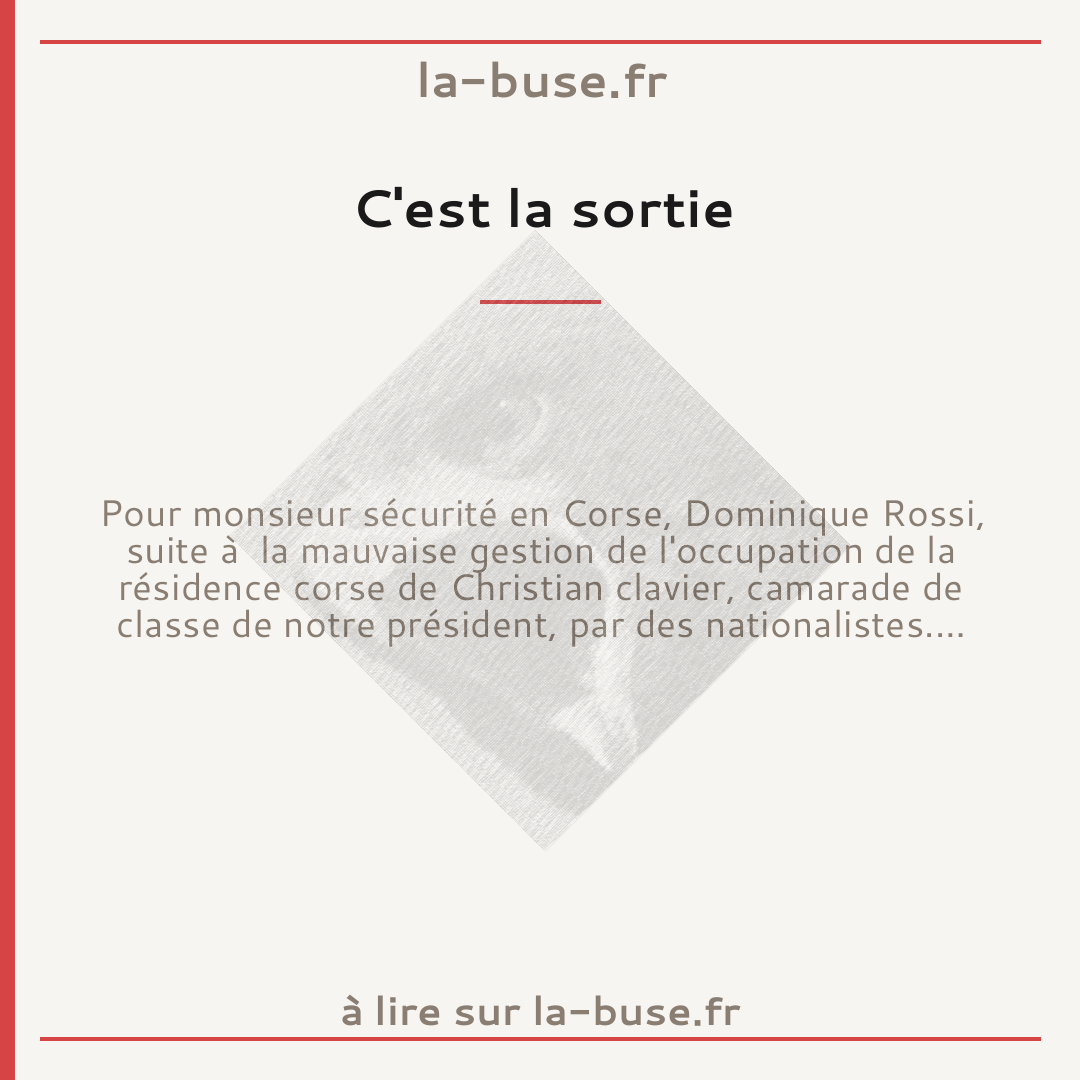 C'est la sortie