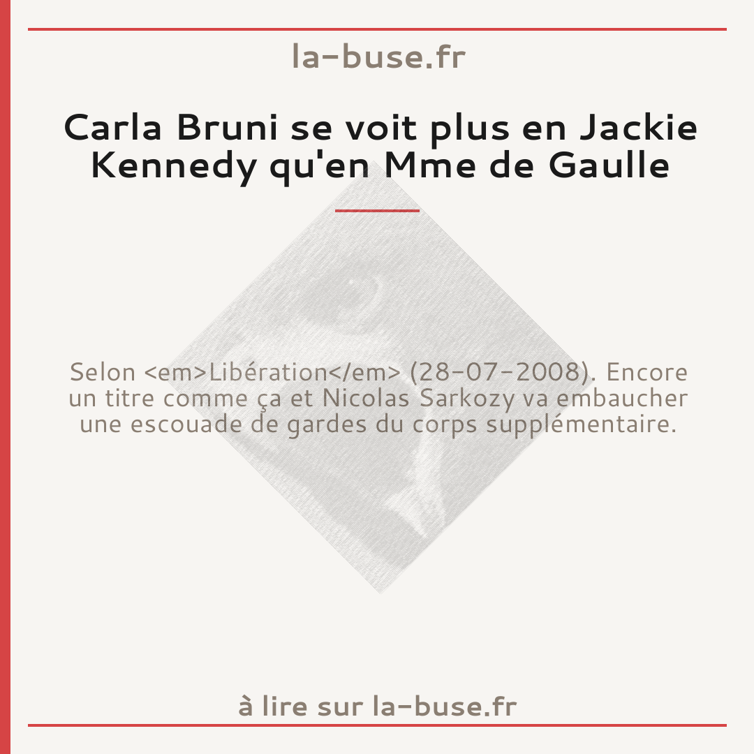 Carla Bruni se voit plus en Jackie Kennedy qu'en Mme de Gaulle