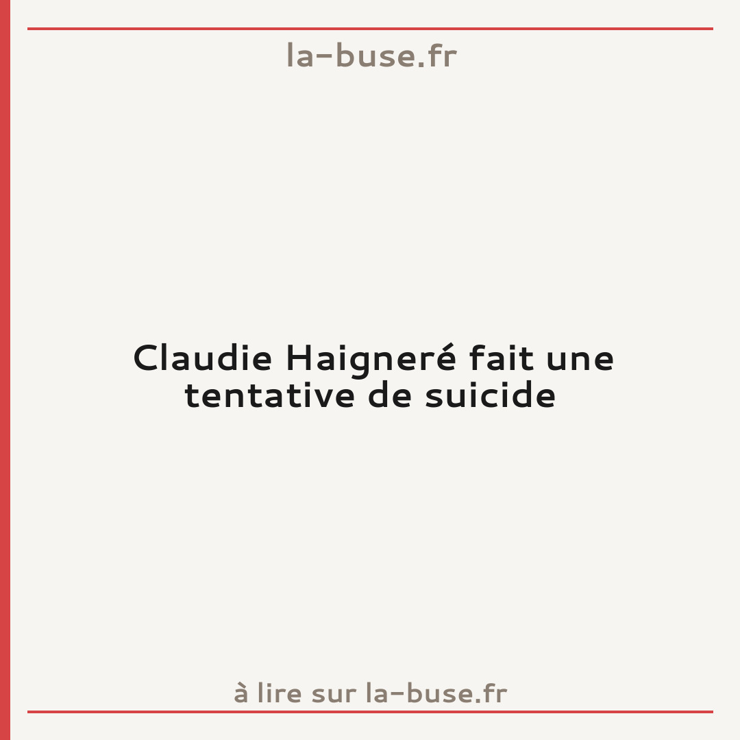 Claudie Haigneré fait une tentative de suicide