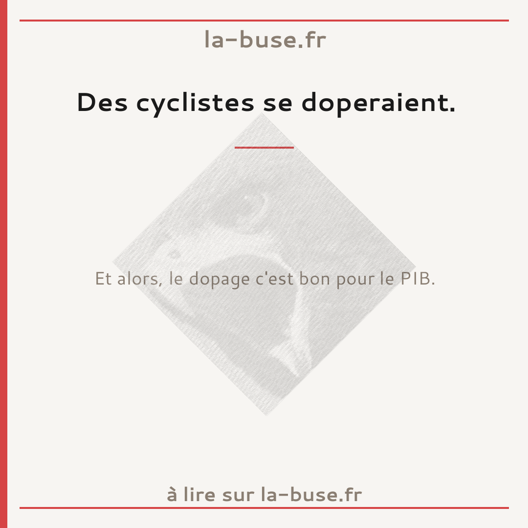 Des cyclistes se doperaient.