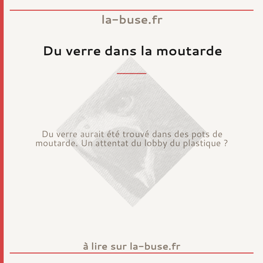Du verre dans la moutarde