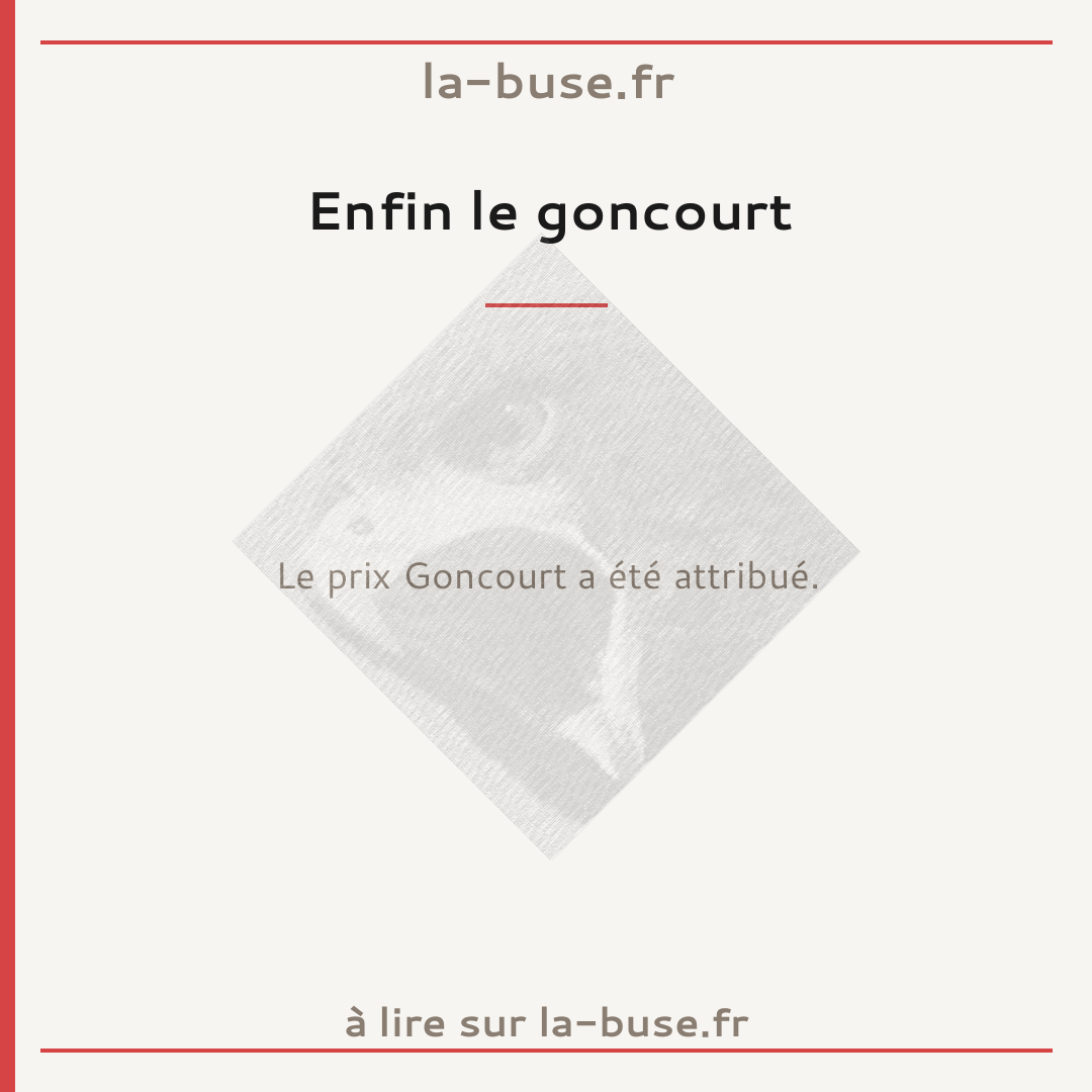 Enfin le goncourt