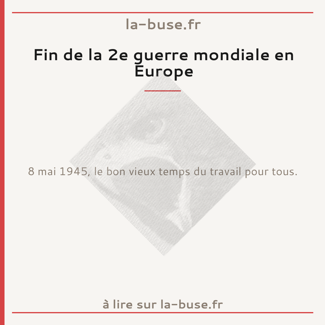 Fin de la 2e guerre mondiale en Europe