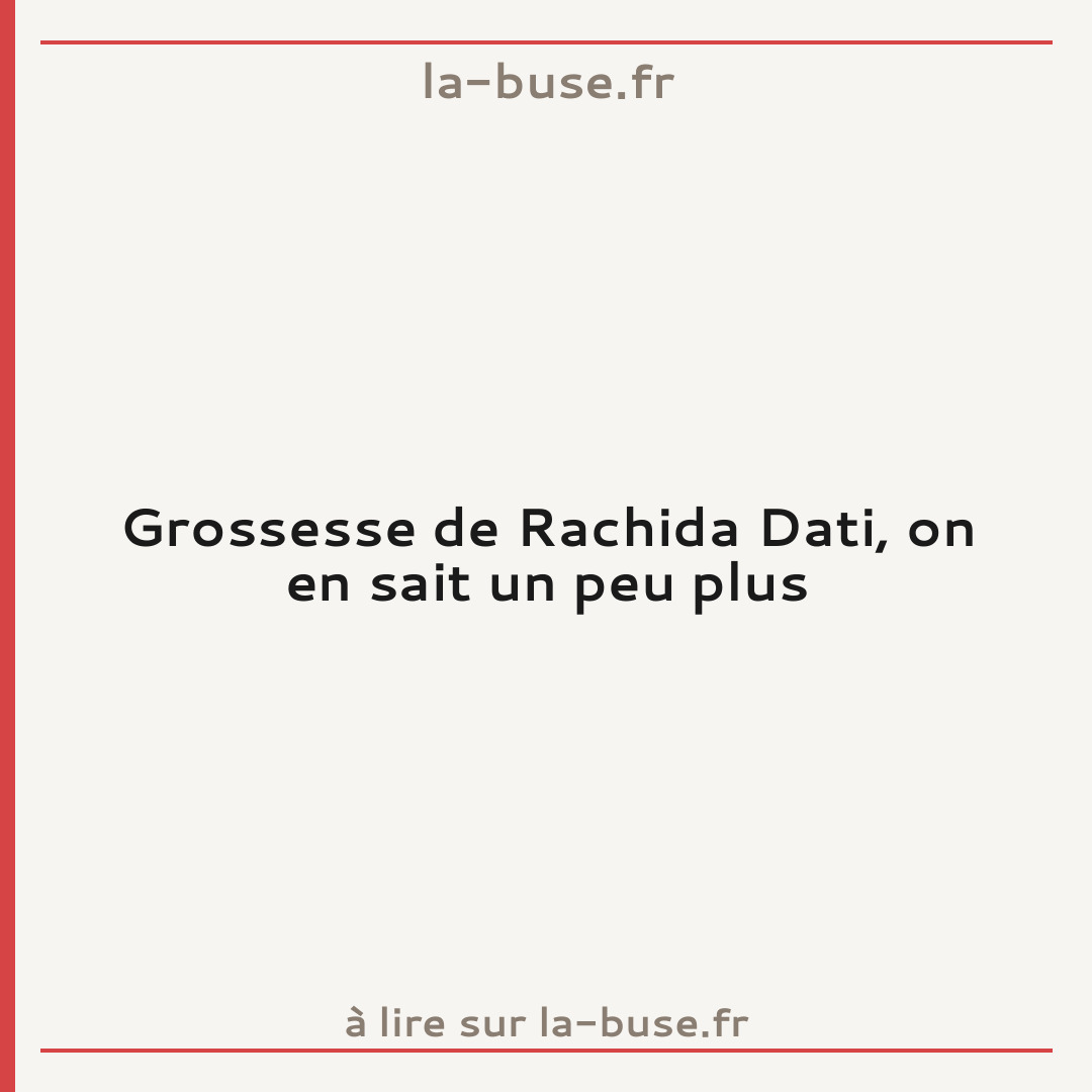 Grossesse de Rachida Dati, on en sait un peu plus