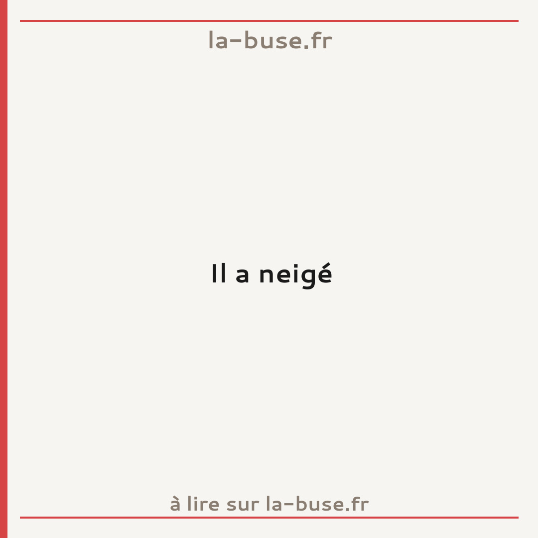 Il a neigé