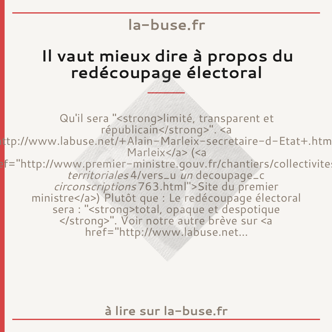 Il vaut mieux dire à propos du redécoupage électoral