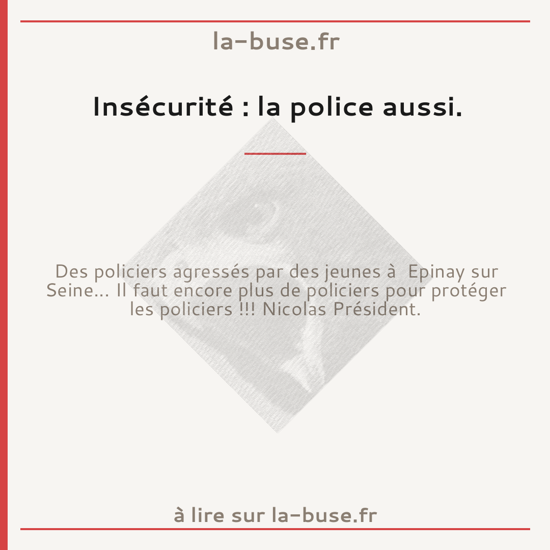 Insécurité : la police aussi.