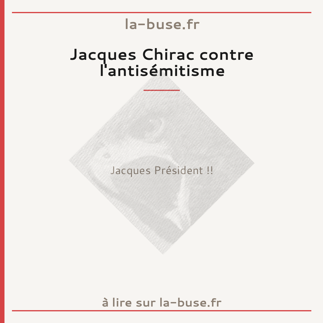 Jacques Chirac contre l'antisémitisme