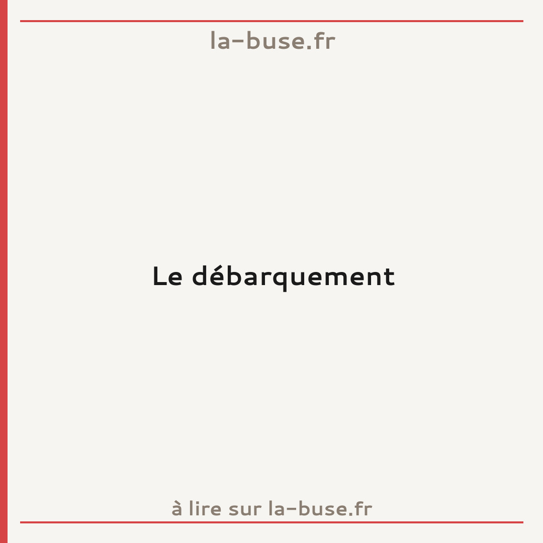 Le débarquement