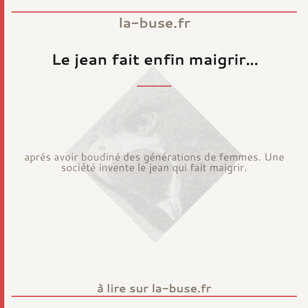 Le jean fait enfin maigrir...