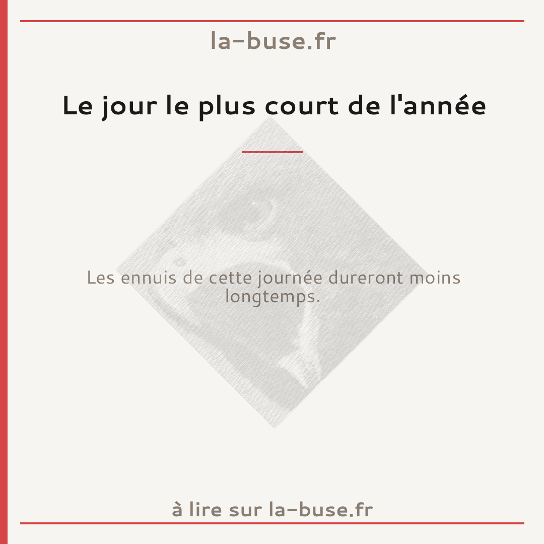 Le jour le plus court de l'année