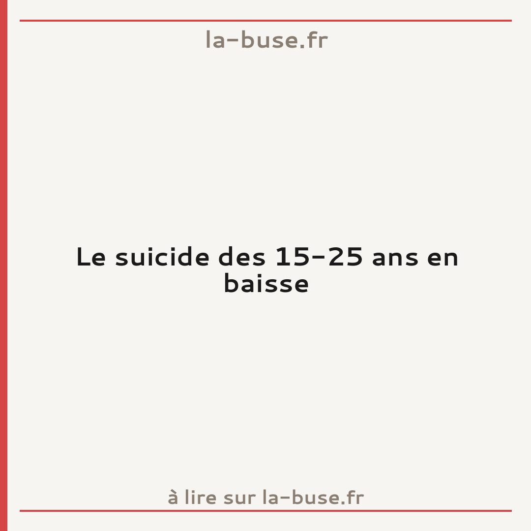 Le suicide des 15-25 ans en baisse