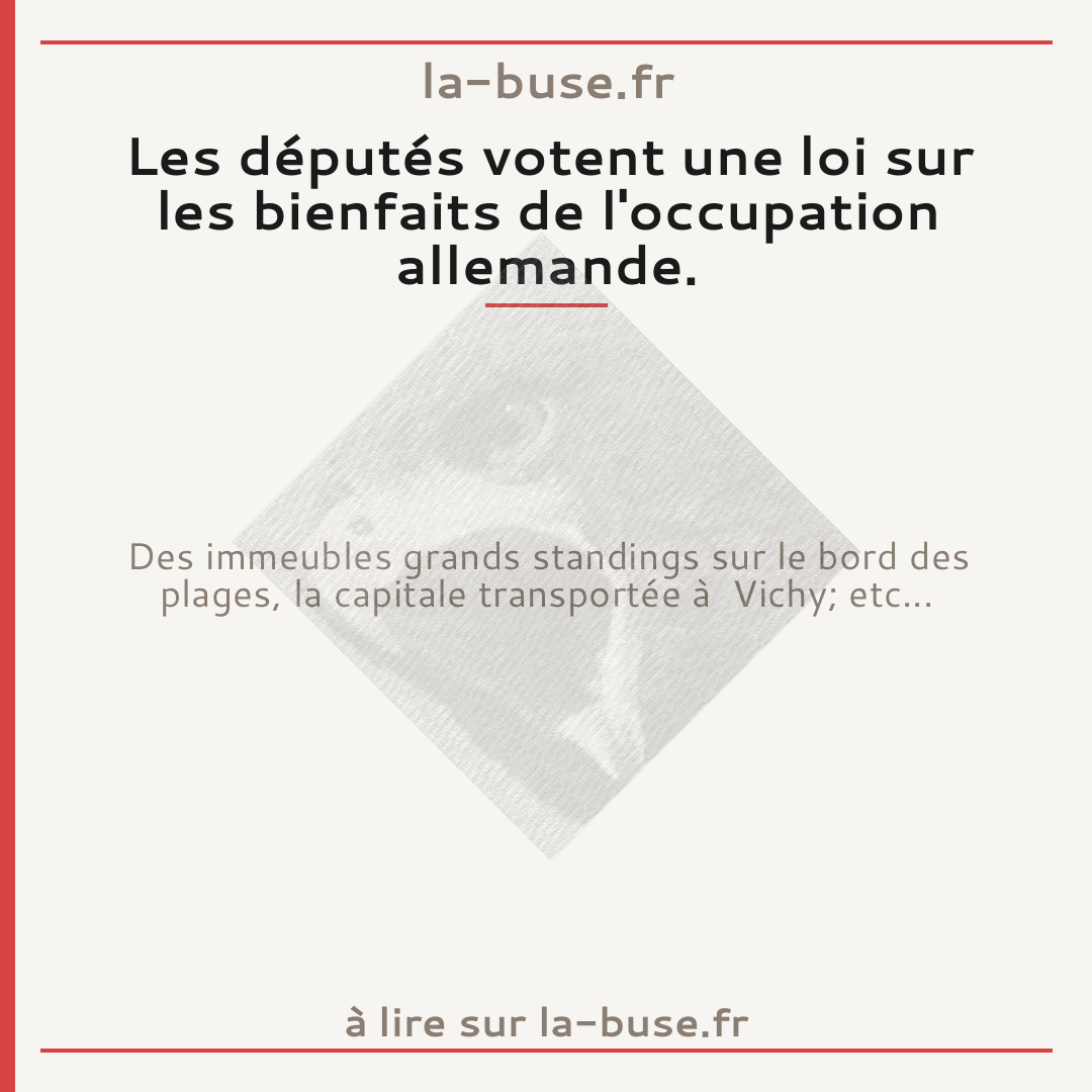 Les députés votent une loi sur les bienfaits de l'occupation allemande.