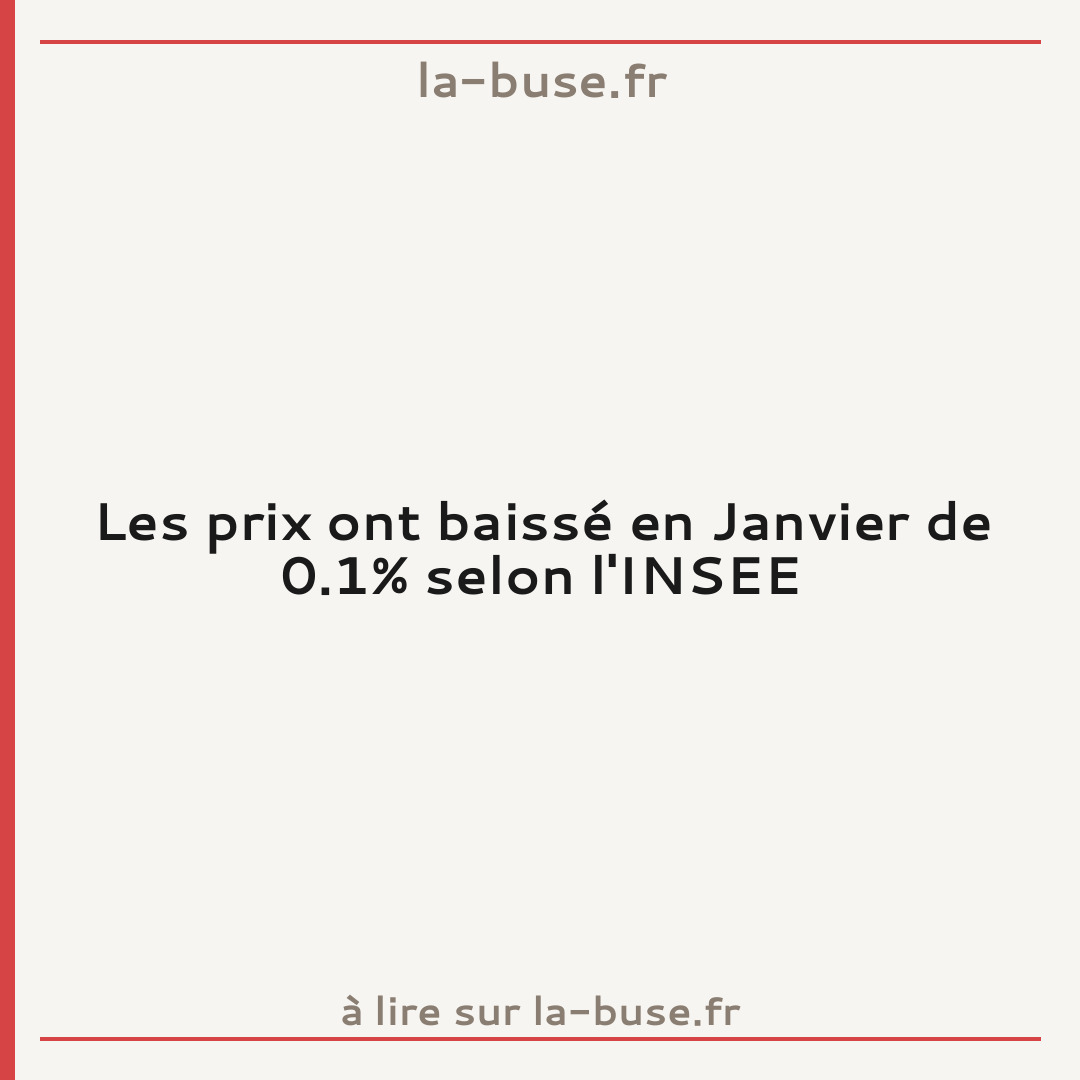 Les prix ont baissé en Janvier de 0.1% selon l'INSEE