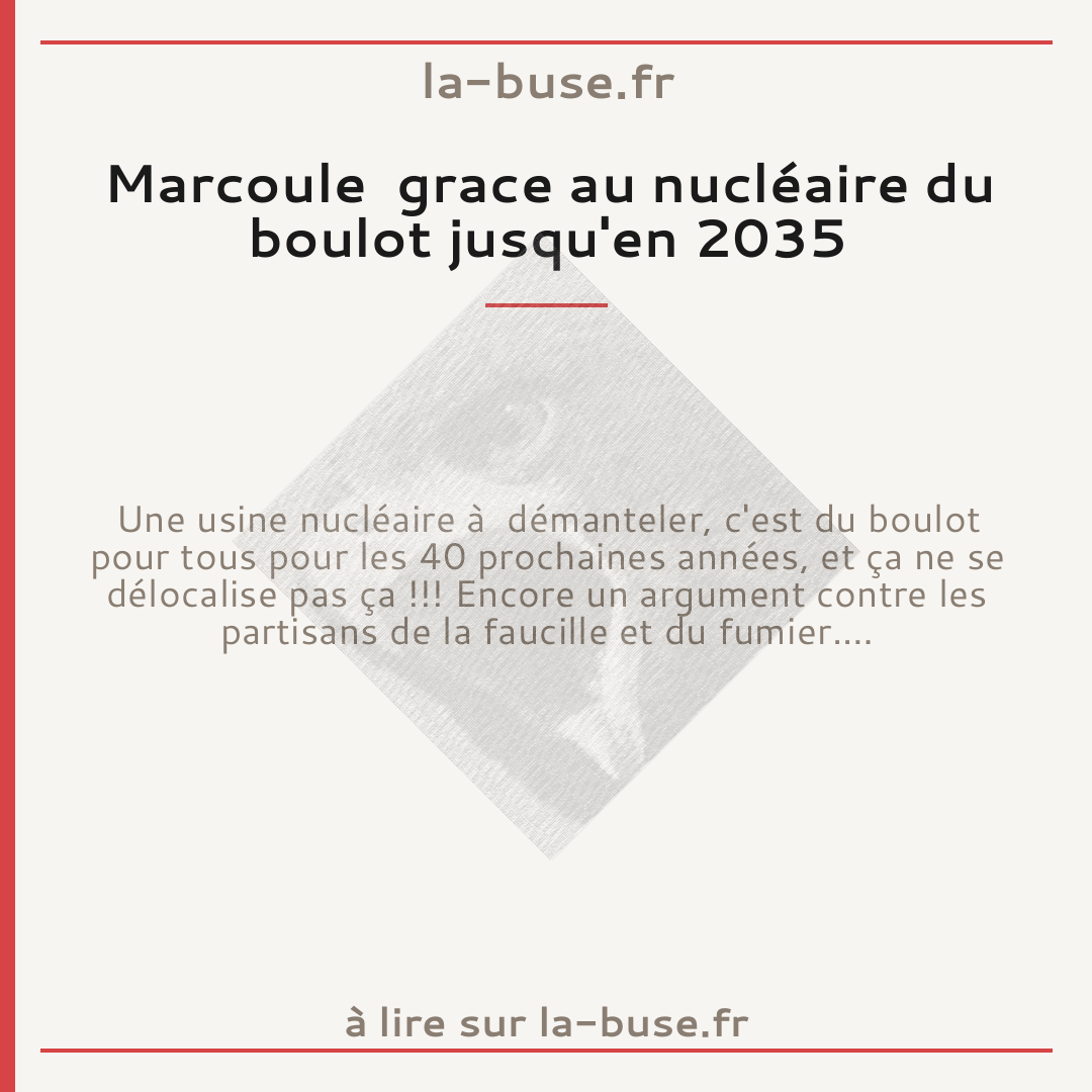 Marcoule  grace au nucléaire du boulot jusqu'en 2035