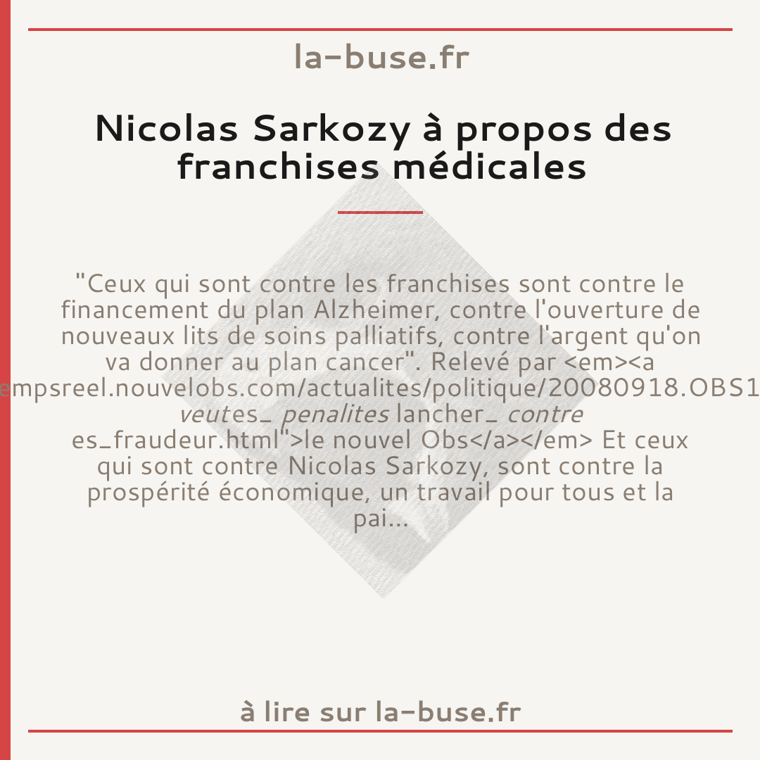 Nicolas Sarkozy à propos des franchises médicales
