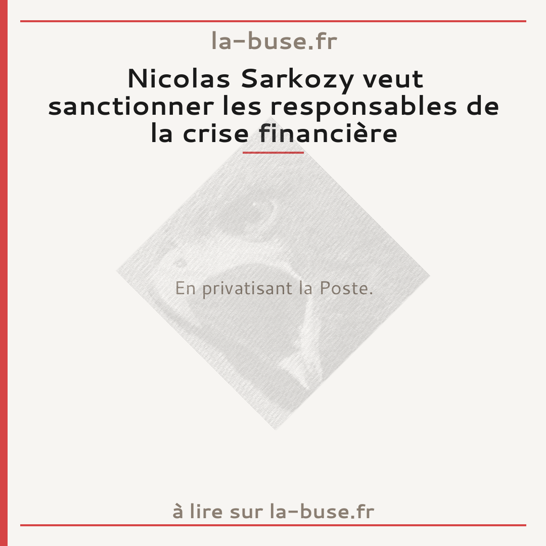 Nicolas Sarkozy veut sanctionner les responsables de la crise financière