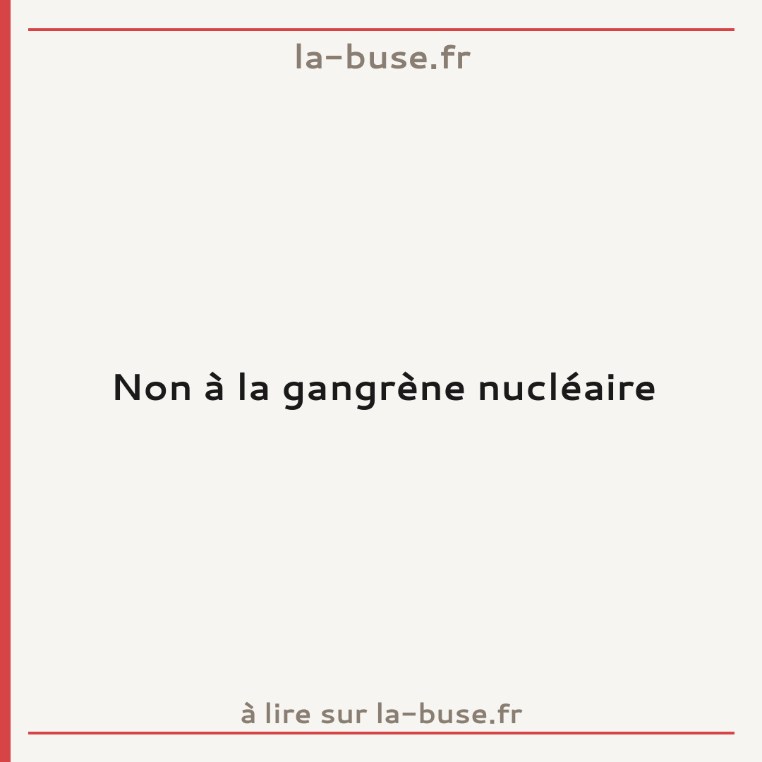Non à la gangrène nucléaire