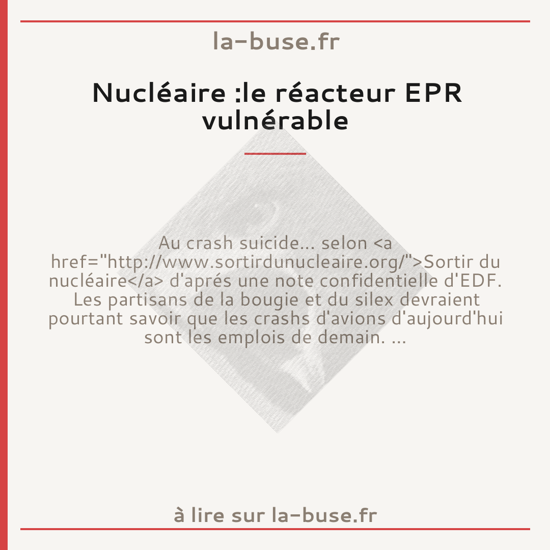 Nucléaire :le réacteur EPR vulnérable