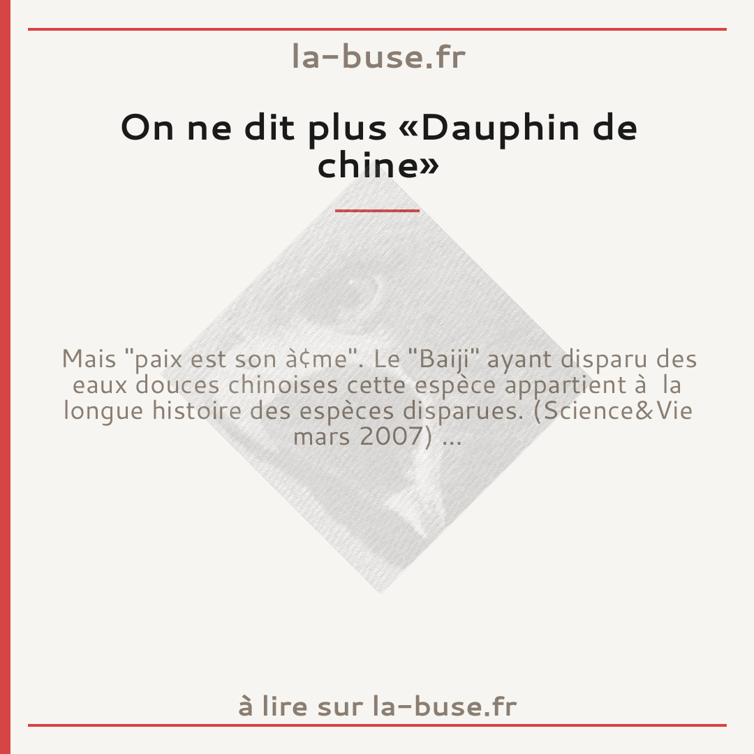 On ne dit plus «Dauphin de chine»