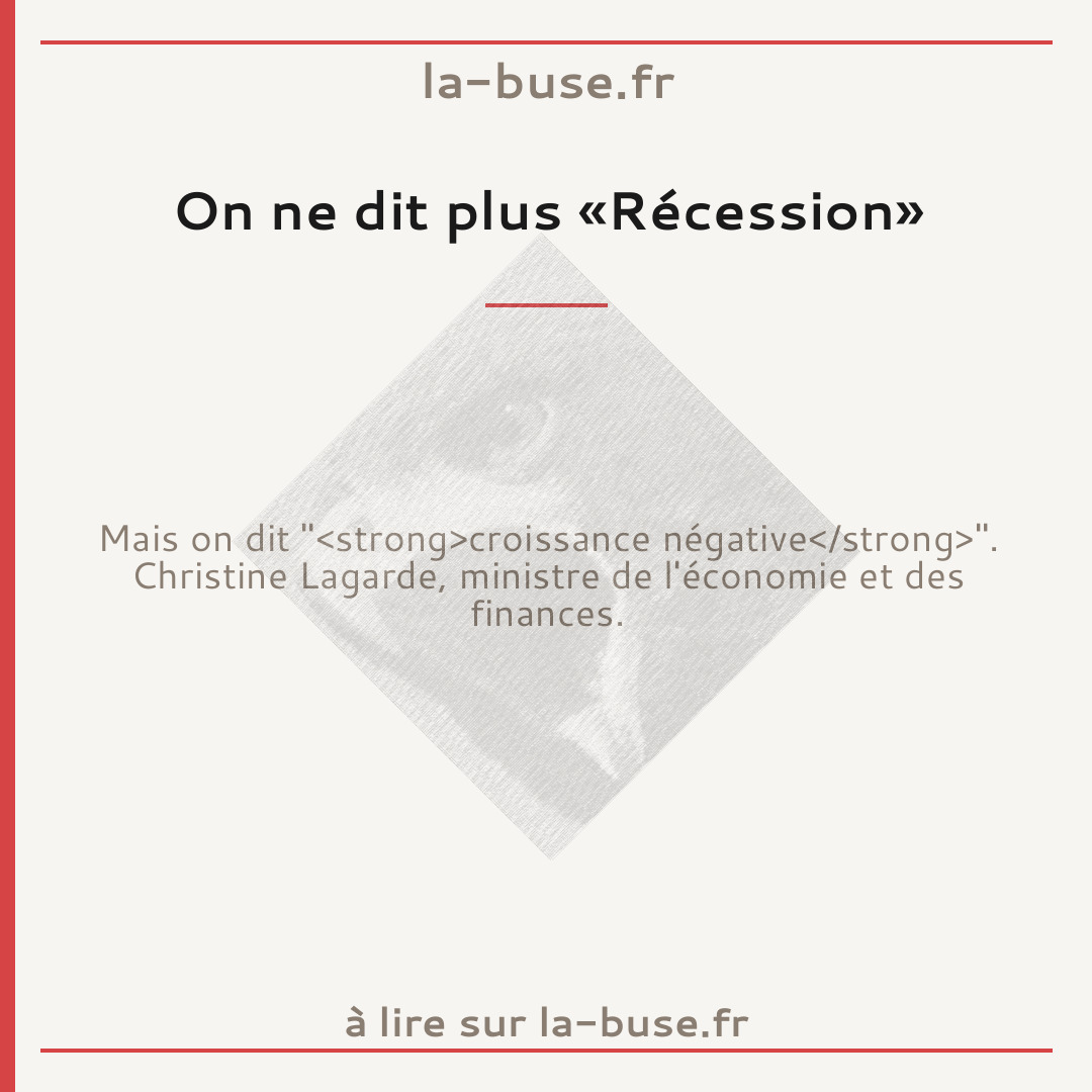 On ne dit plus «Récession»