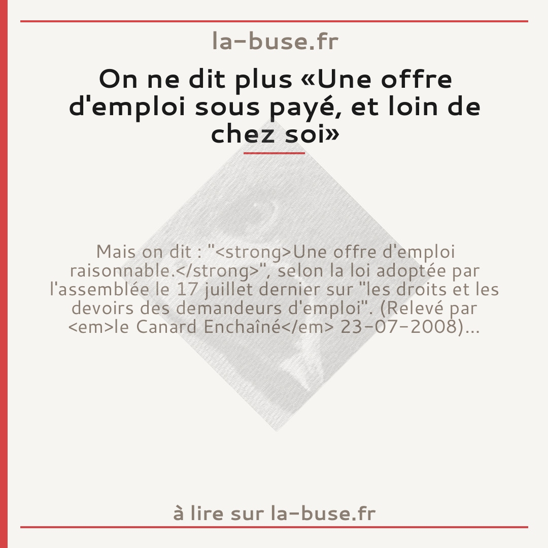 On ne dit plus «Une offre d'emploi sous payé, et loin de chez soi»