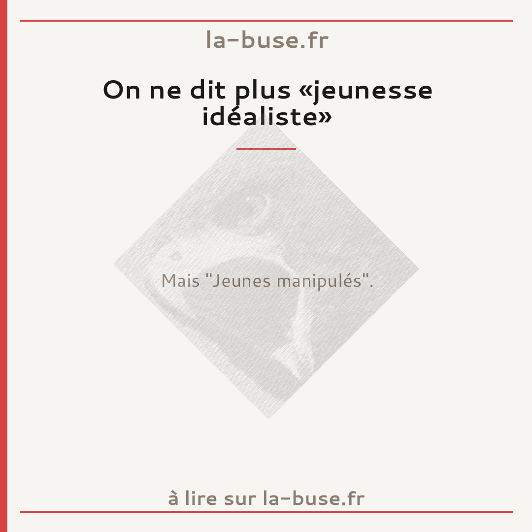 On ne dit plus «jeunesse idéaliste»