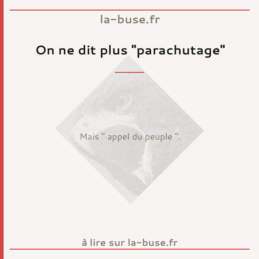 On ne dit plus "parachutage"