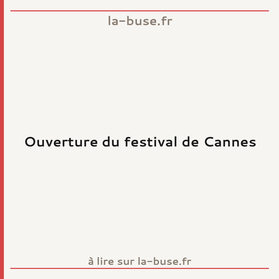 Ouverture du festival de Cannes