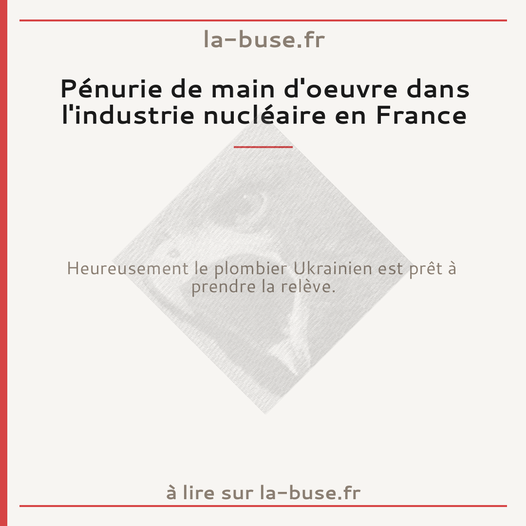 Pénurie de main d'oeuvre dans l'industrie nucléaire en France