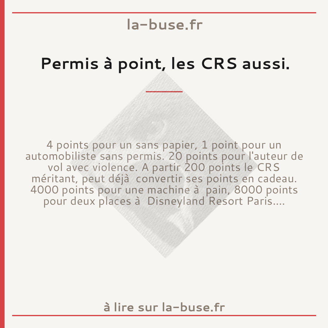 Permis à point, les CRS aussi.