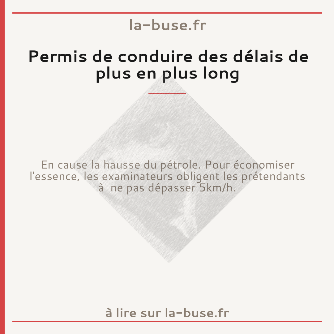 Permis de conduire des délais de plus en plus long