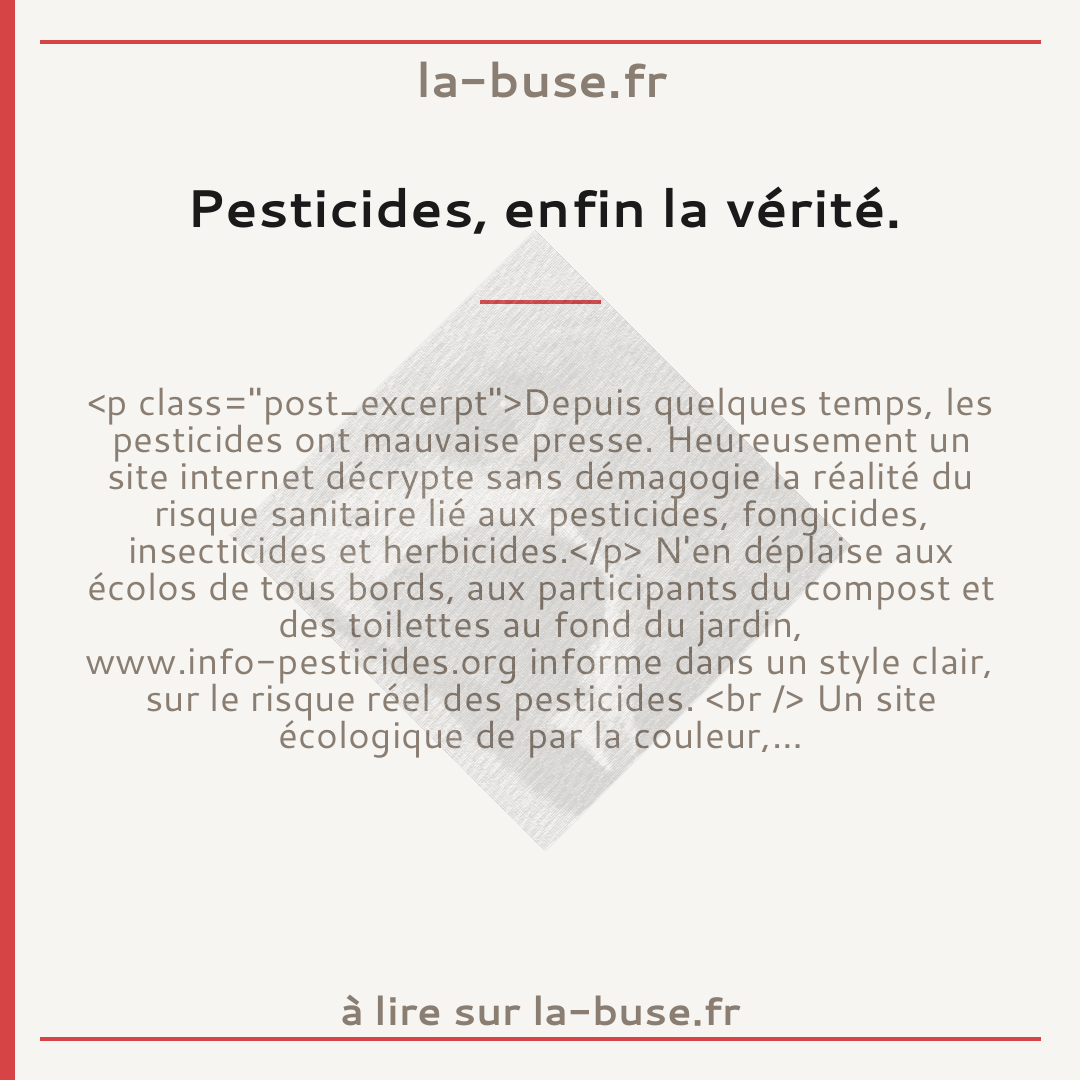 Pesticides, enfin la vérité.
