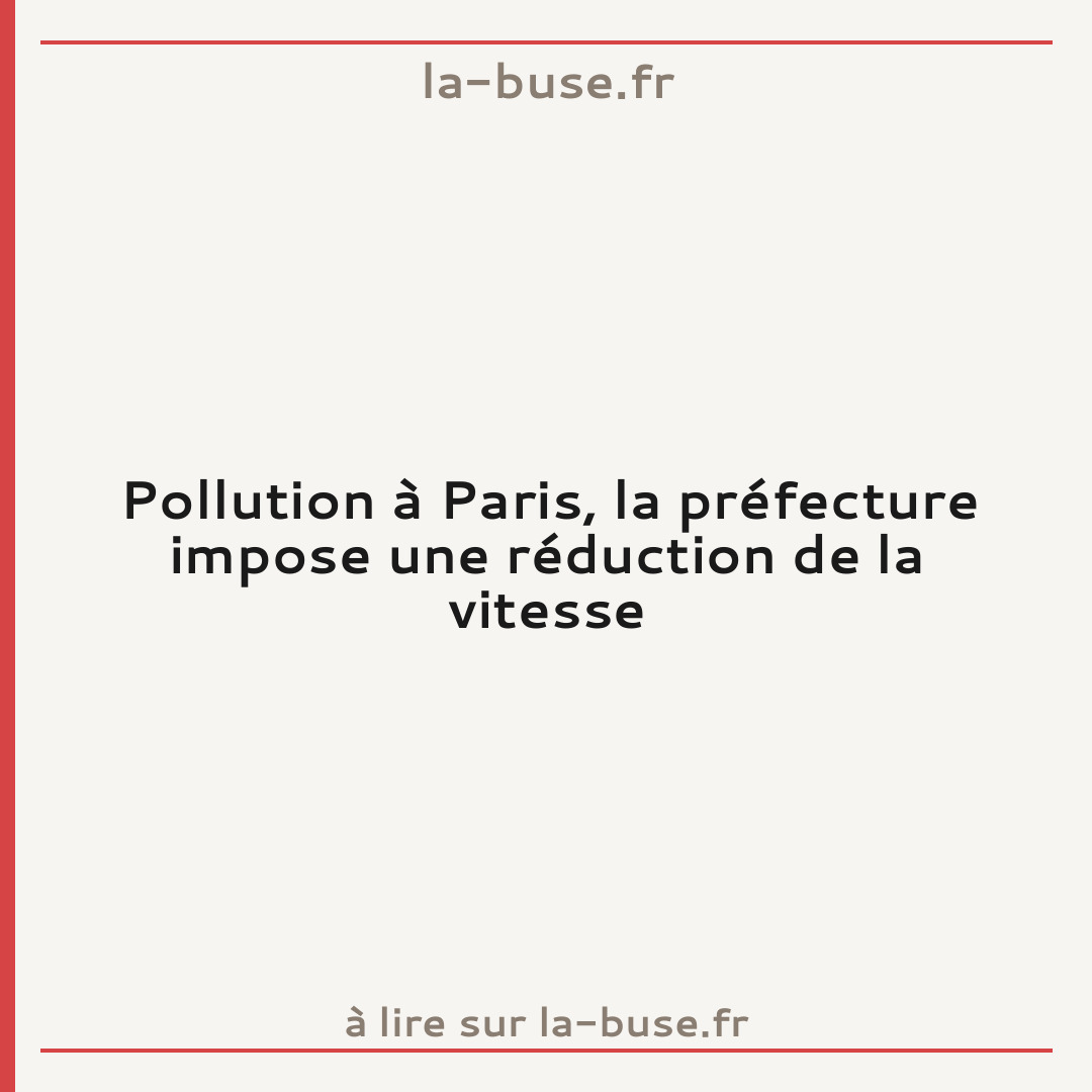 Pollution à Paris, la préfecture impose une réduction de la vitesse