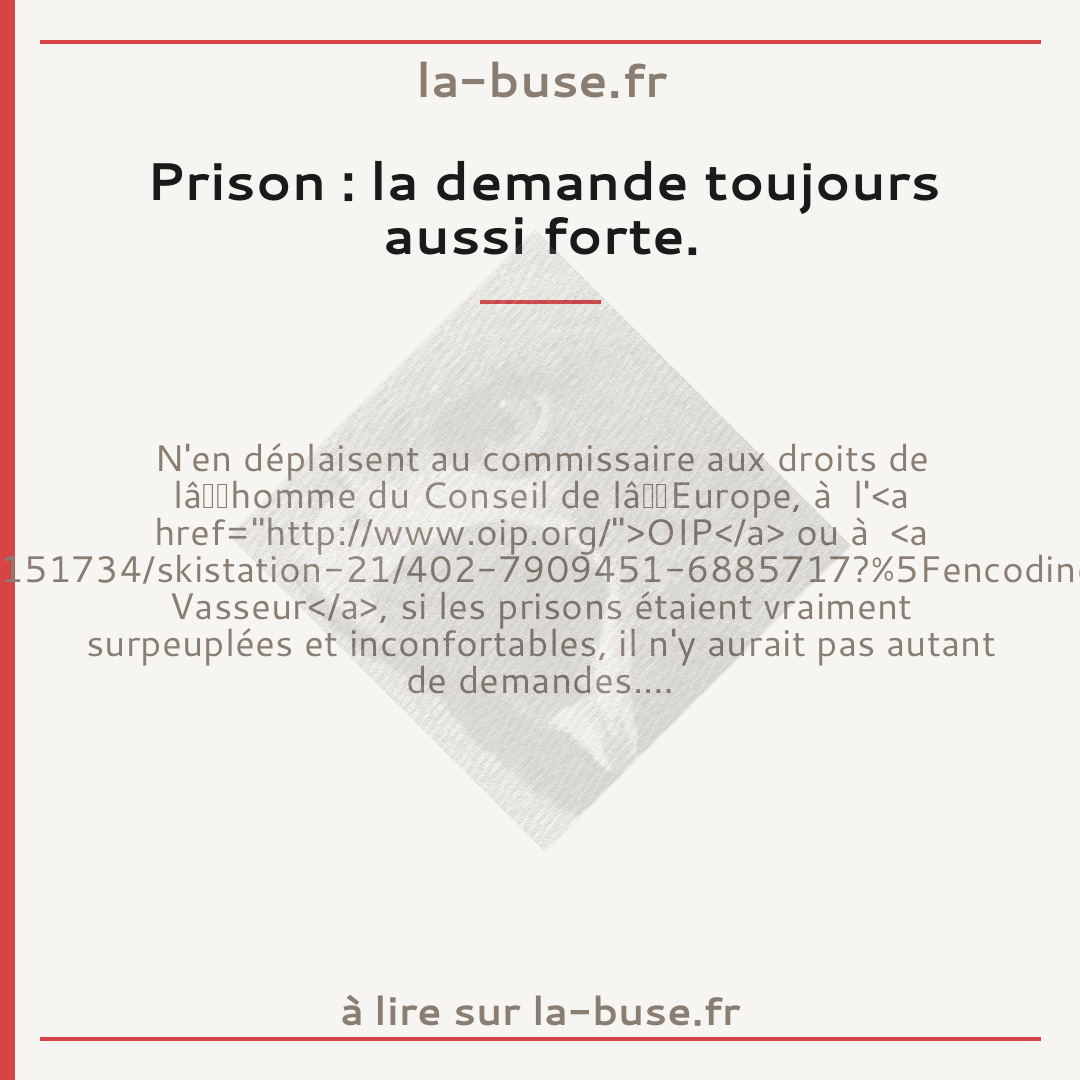 Prison : la demande toujours aussi forte.