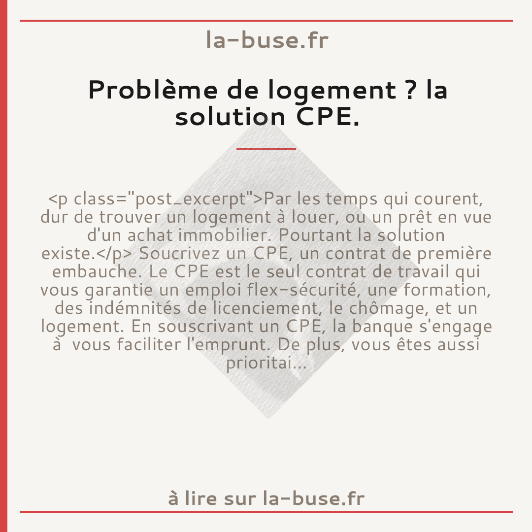 Problème de logement ? la solution CPE.