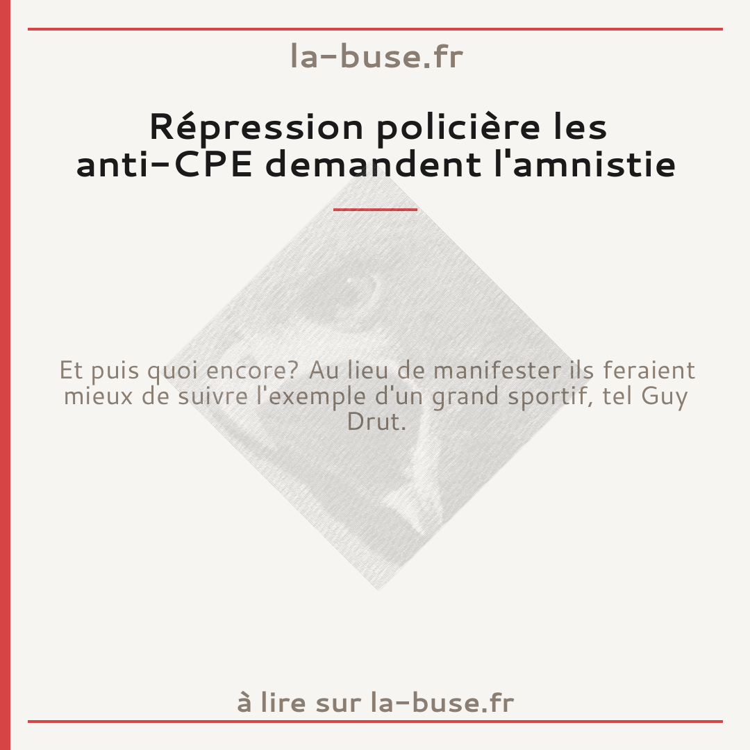 Répression policière les anti-CPE demandent l'amnistie