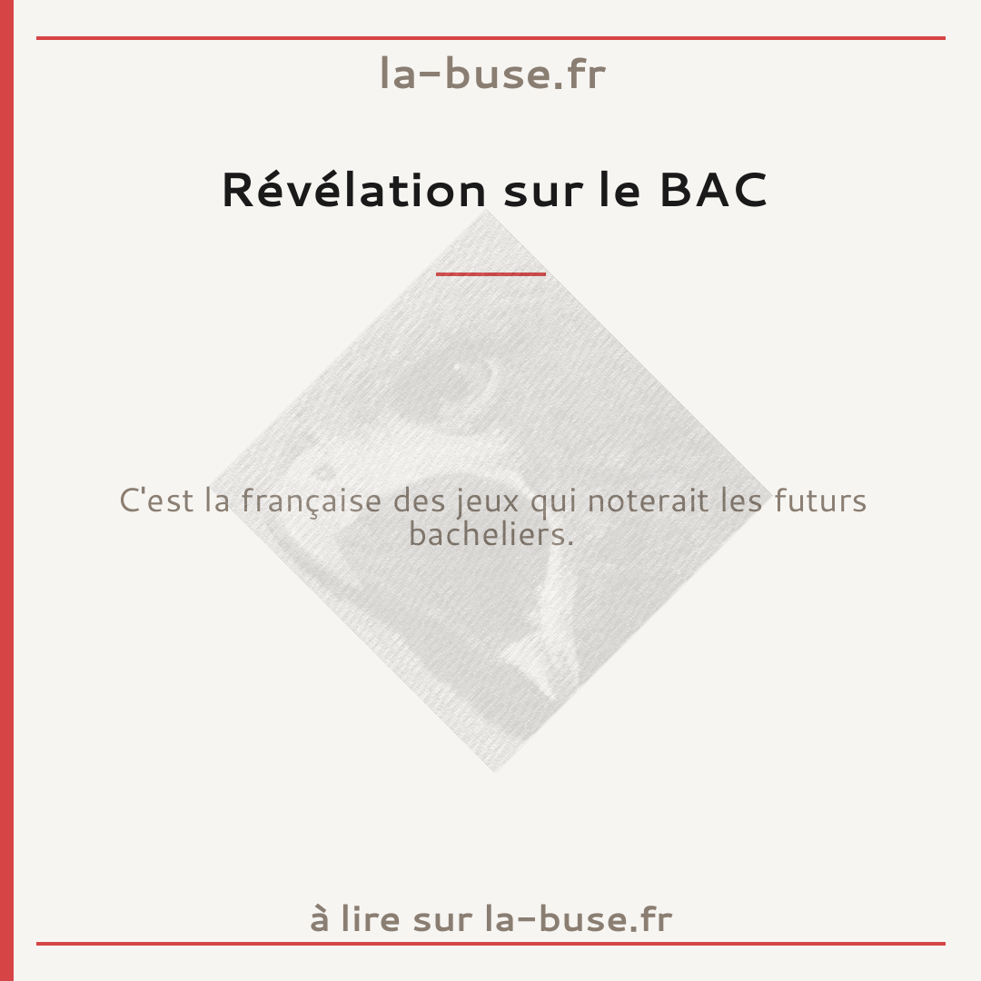 Révélation sur le BAC