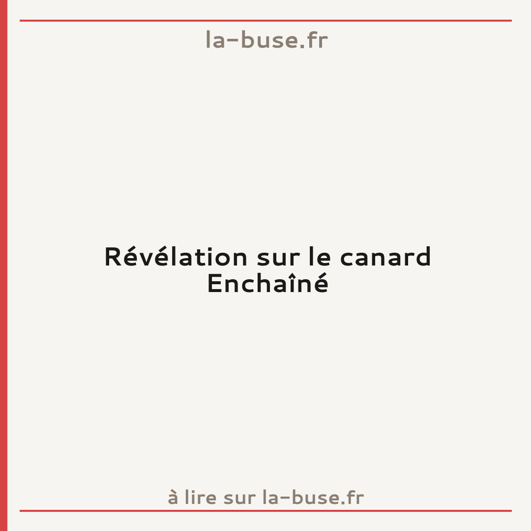 Révélation sur le canard Enchaîné