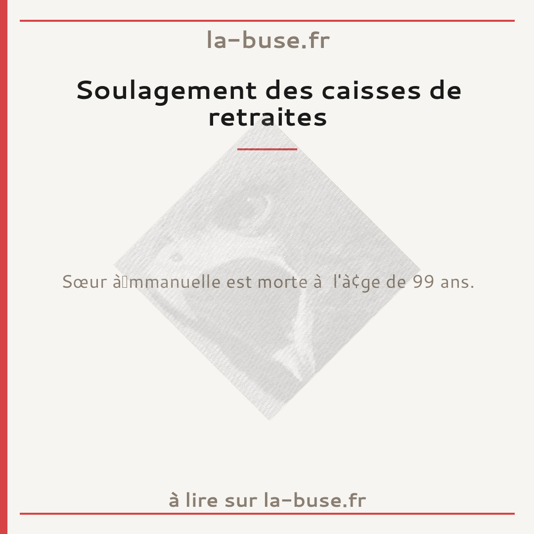 Soulagement des caisses de retraites