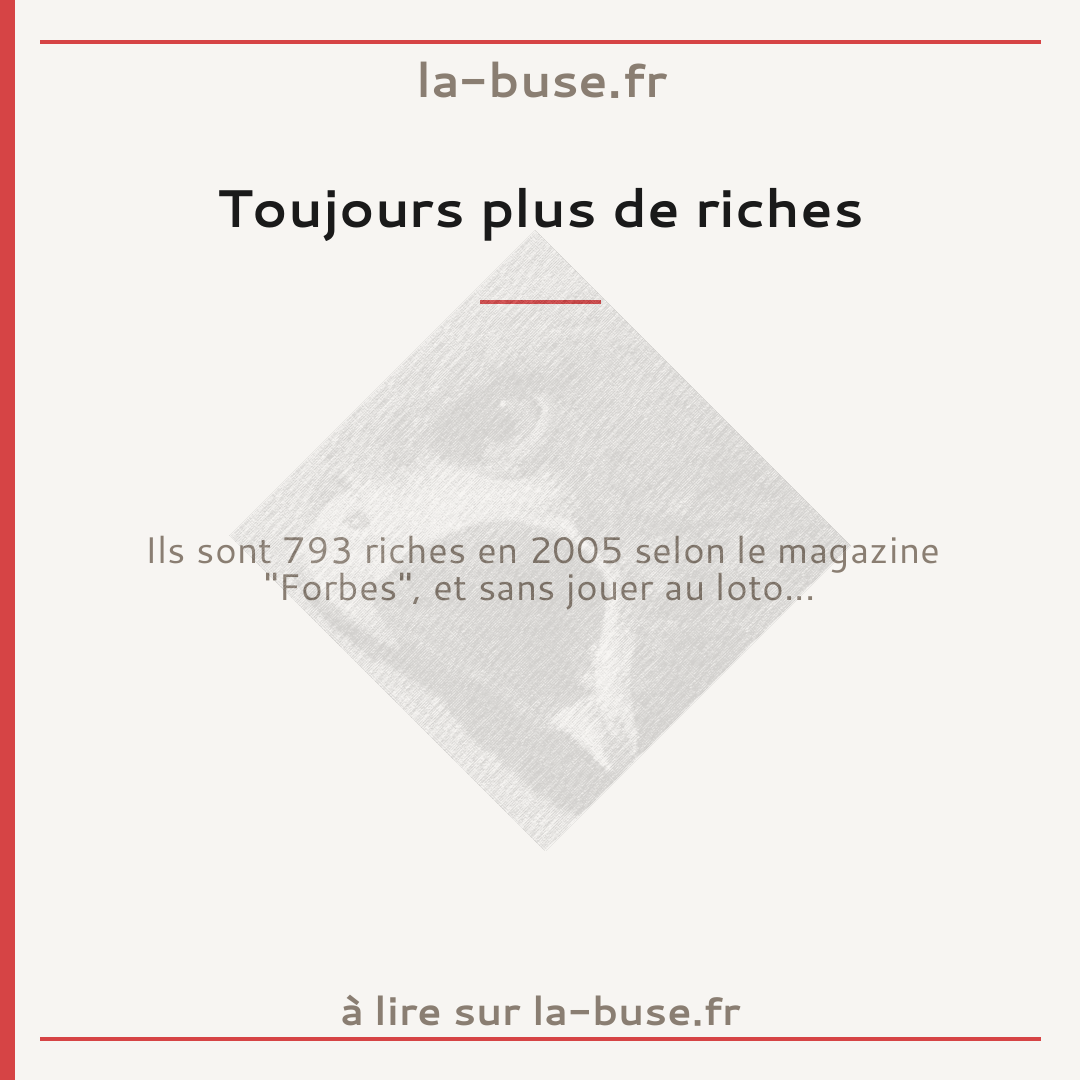 Toujours plus de riches