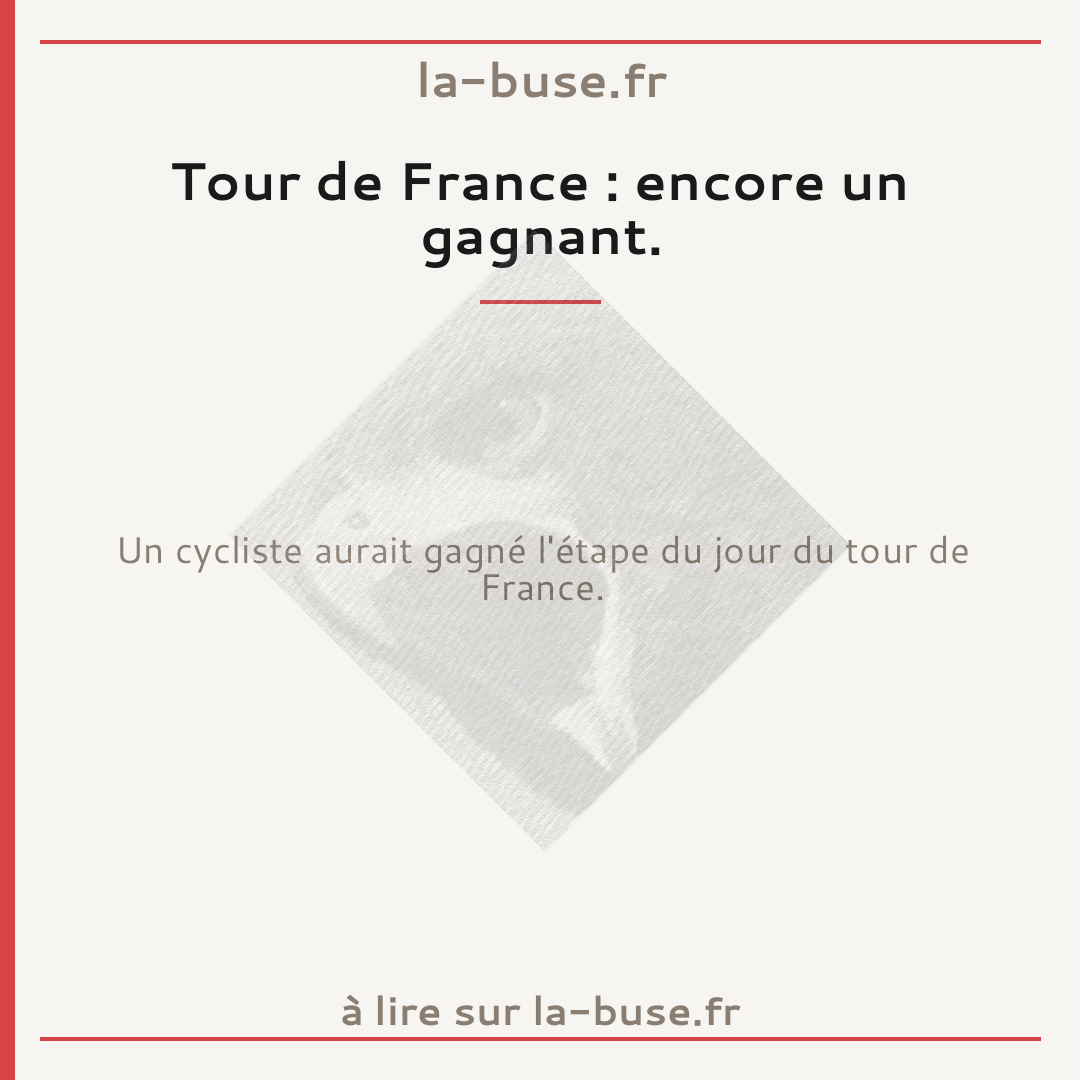 Tour de France : encore un gagnant.