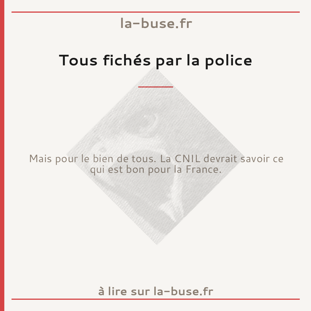 Tous fichés par la police