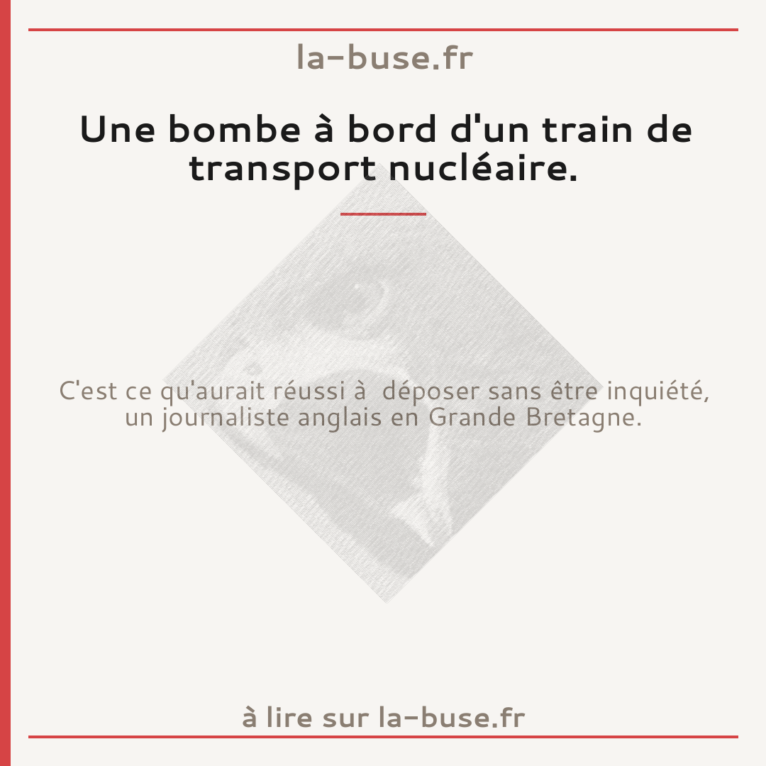 Une bombe à bord d'un train de transport nucléaire.
